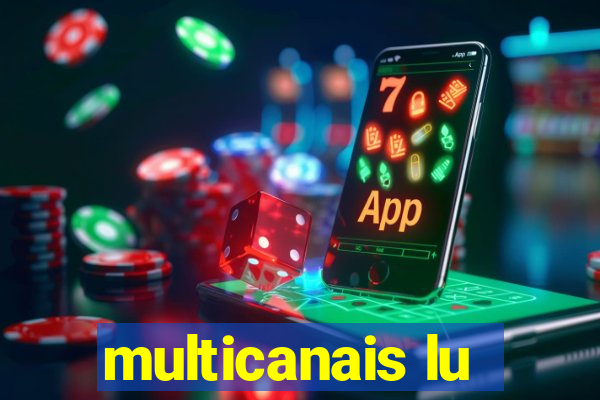 multicanais lu